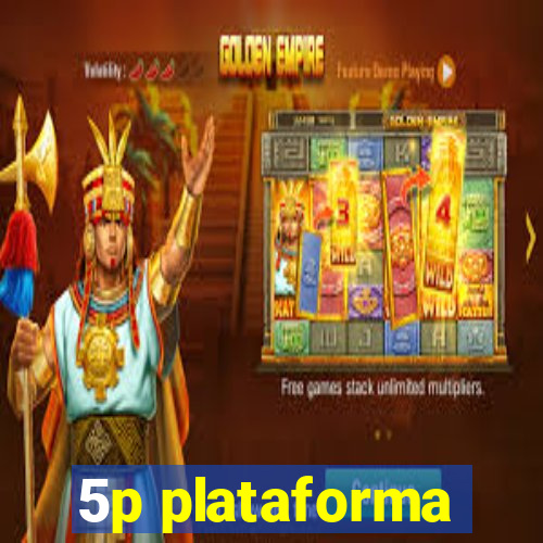 5p plataforma